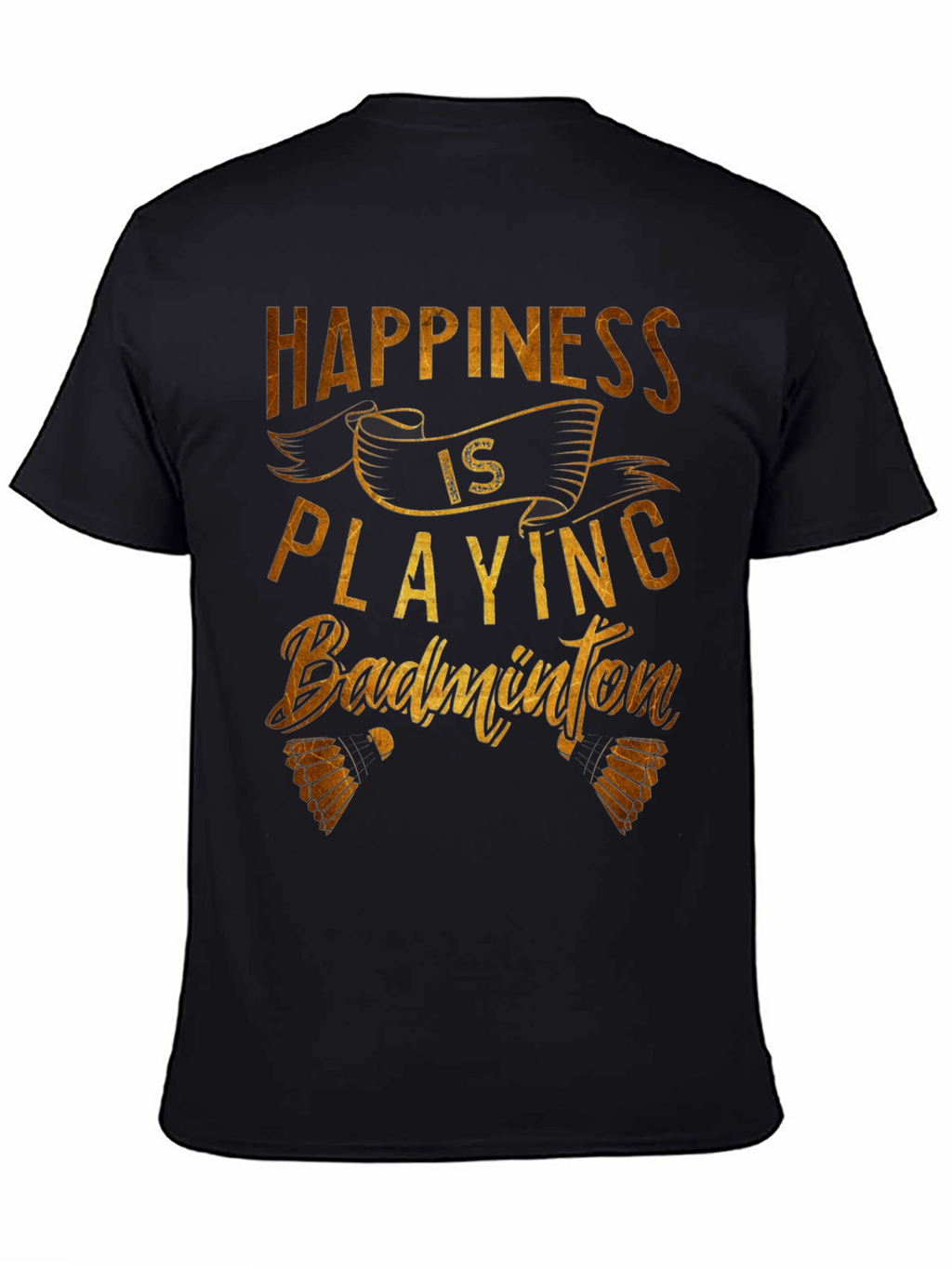 Happiness is Playing Badminton T-Shirt