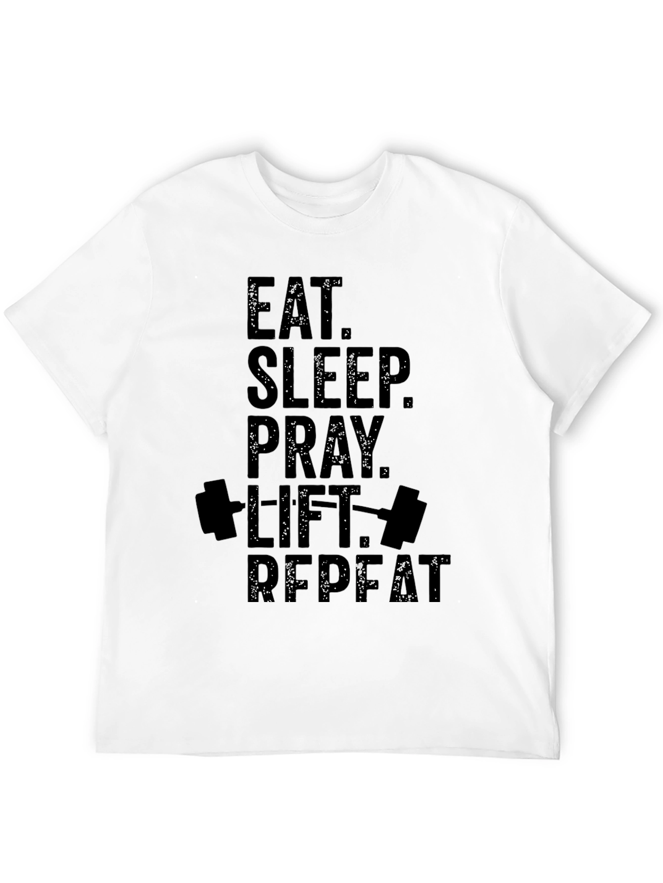 Eat Sleep Pray Lift Repeat Black T-Shirt
