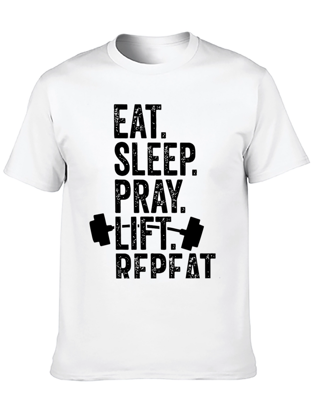 Eat Sleep Pray Lift Repeat Black T-Shirt