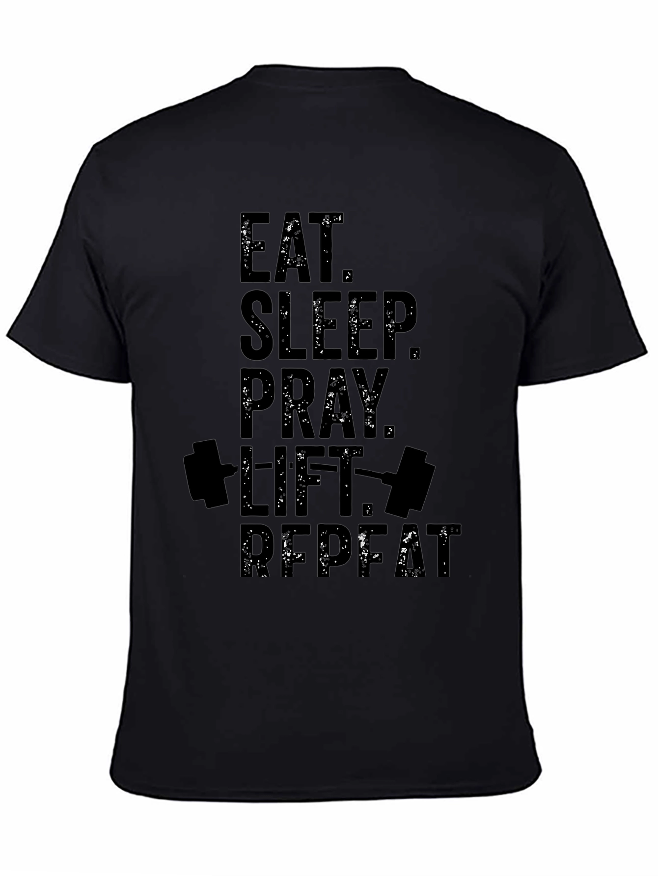 Eat Sleep Pray Lift Repeat Black T-Shirt
