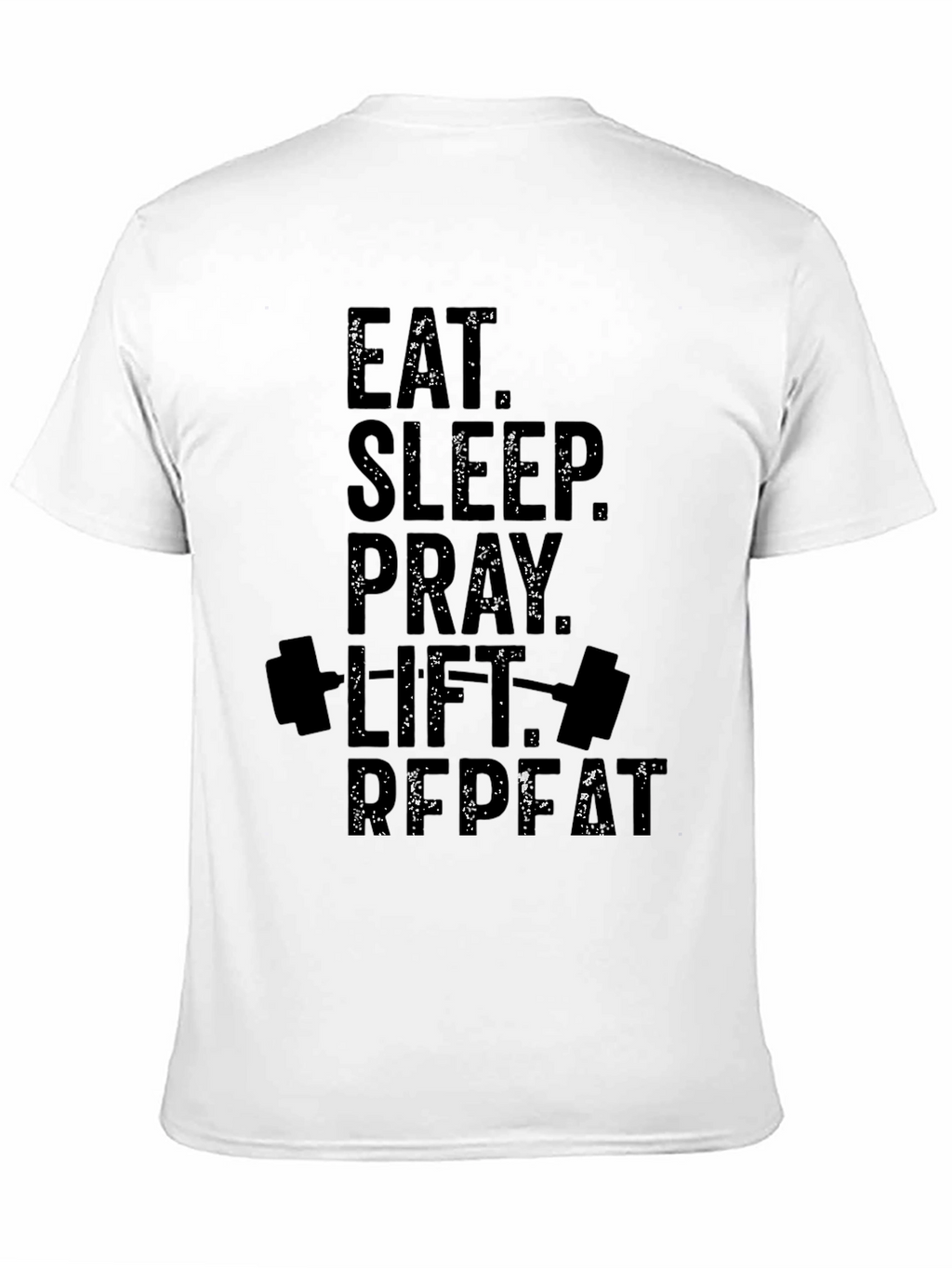 Eat Sleep Pray Lift Repeat Black T-Shirt