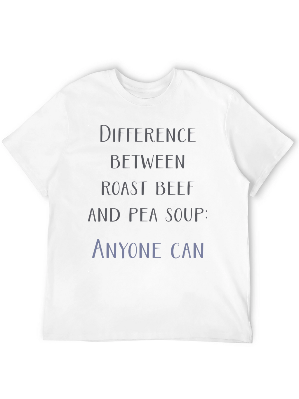 Roast Beef Pea Soup Funny T-Shirt