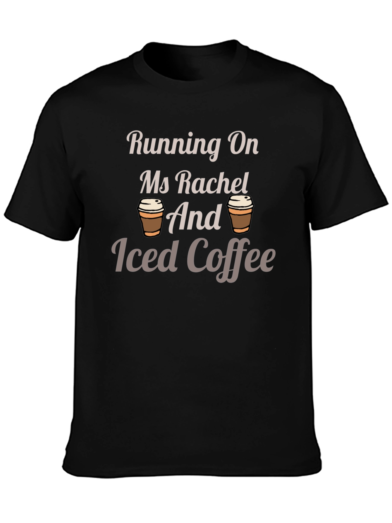 Running On Ms Rachel and Iced Coffee T-Shirt