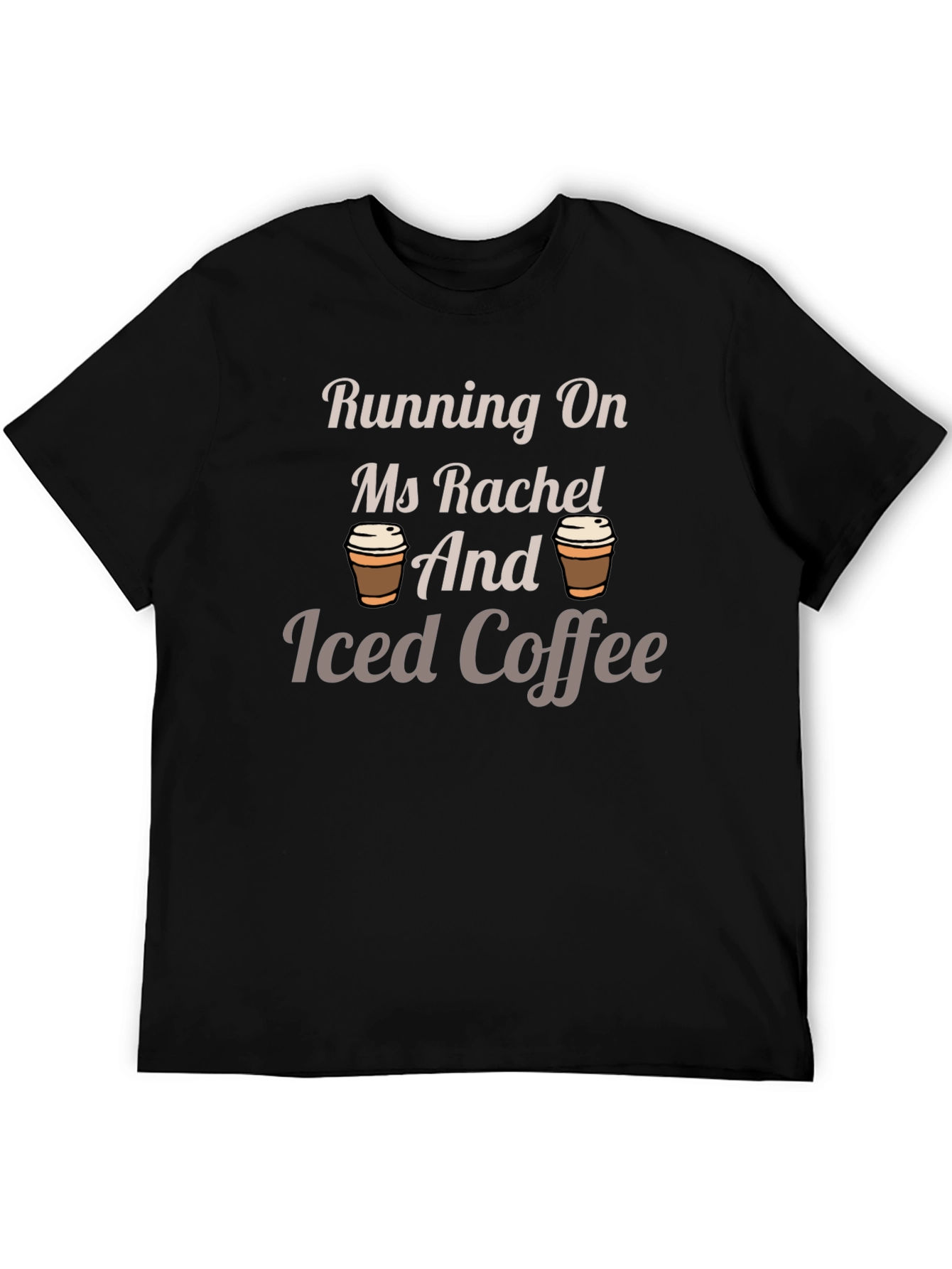 Running On Ms Rachel and Iced Coffee T-Shirt