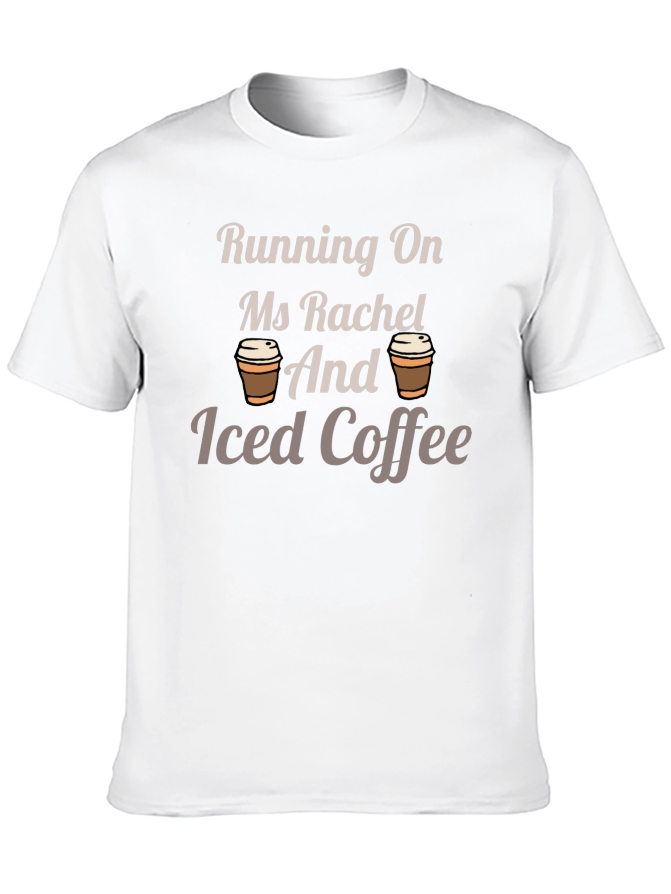 Running On Ms Rachel and Iced Coffee T-Shirt