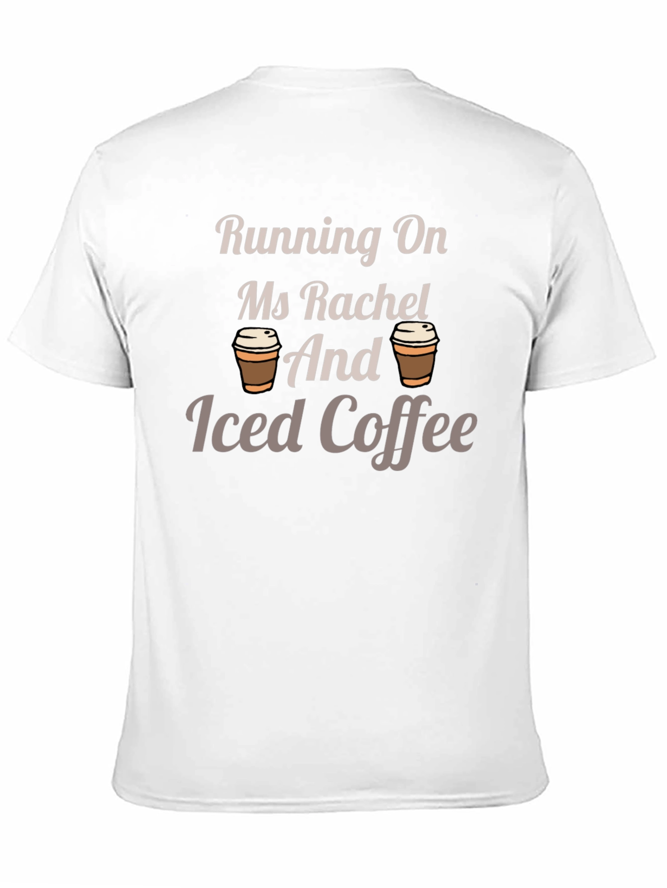 Running On Ms Rachel and Iced Coffee T-Shirt