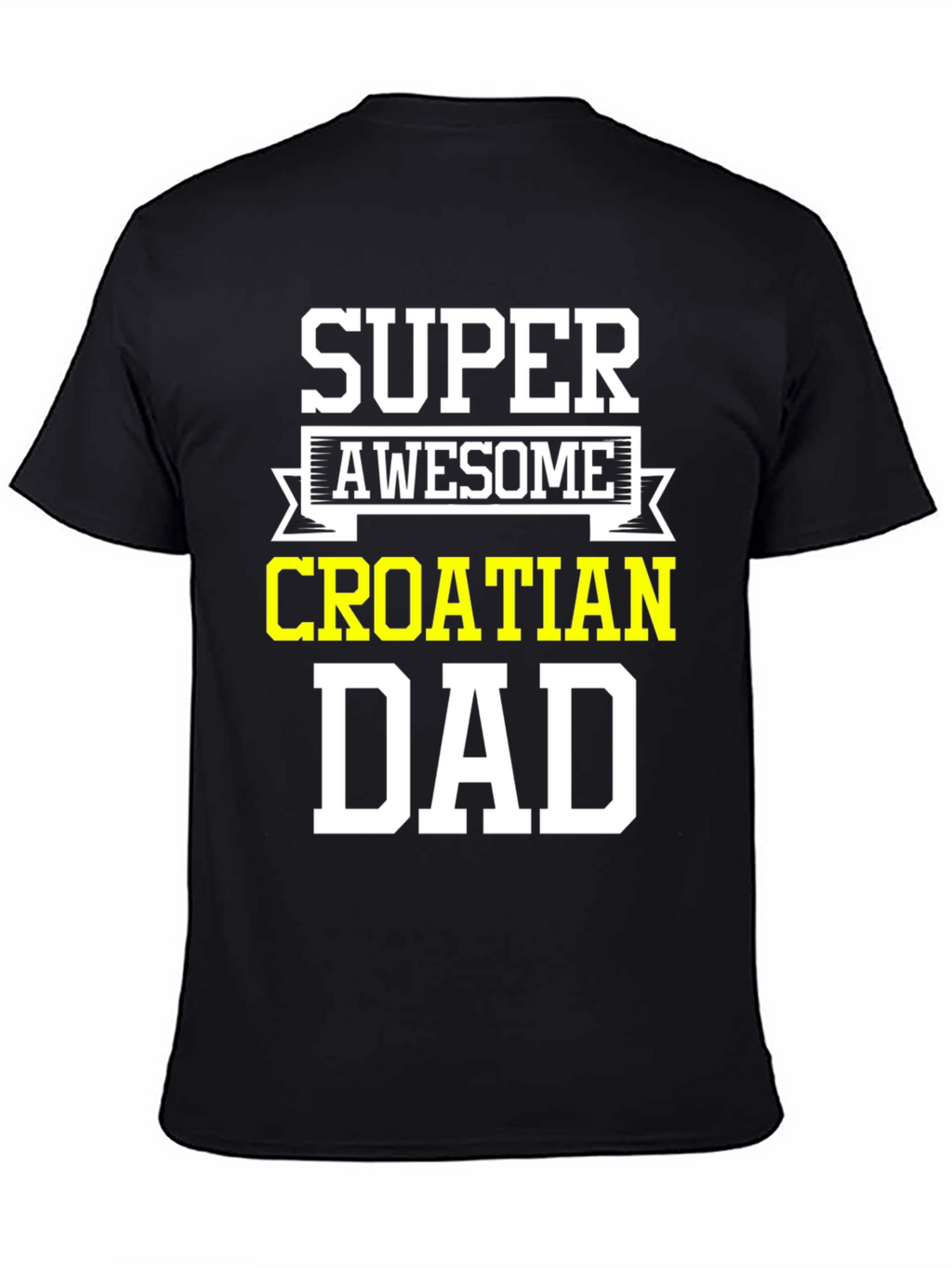 Super Awesome Croatian Dad T-Shirt