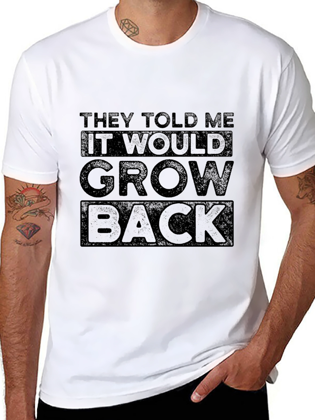 They Told Me It Would Grow Back Graphic Tee
