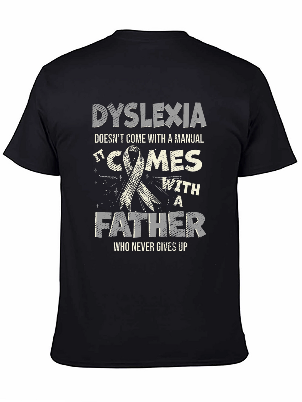 Dyslexia Awareness T-Shirt - Fathers Support