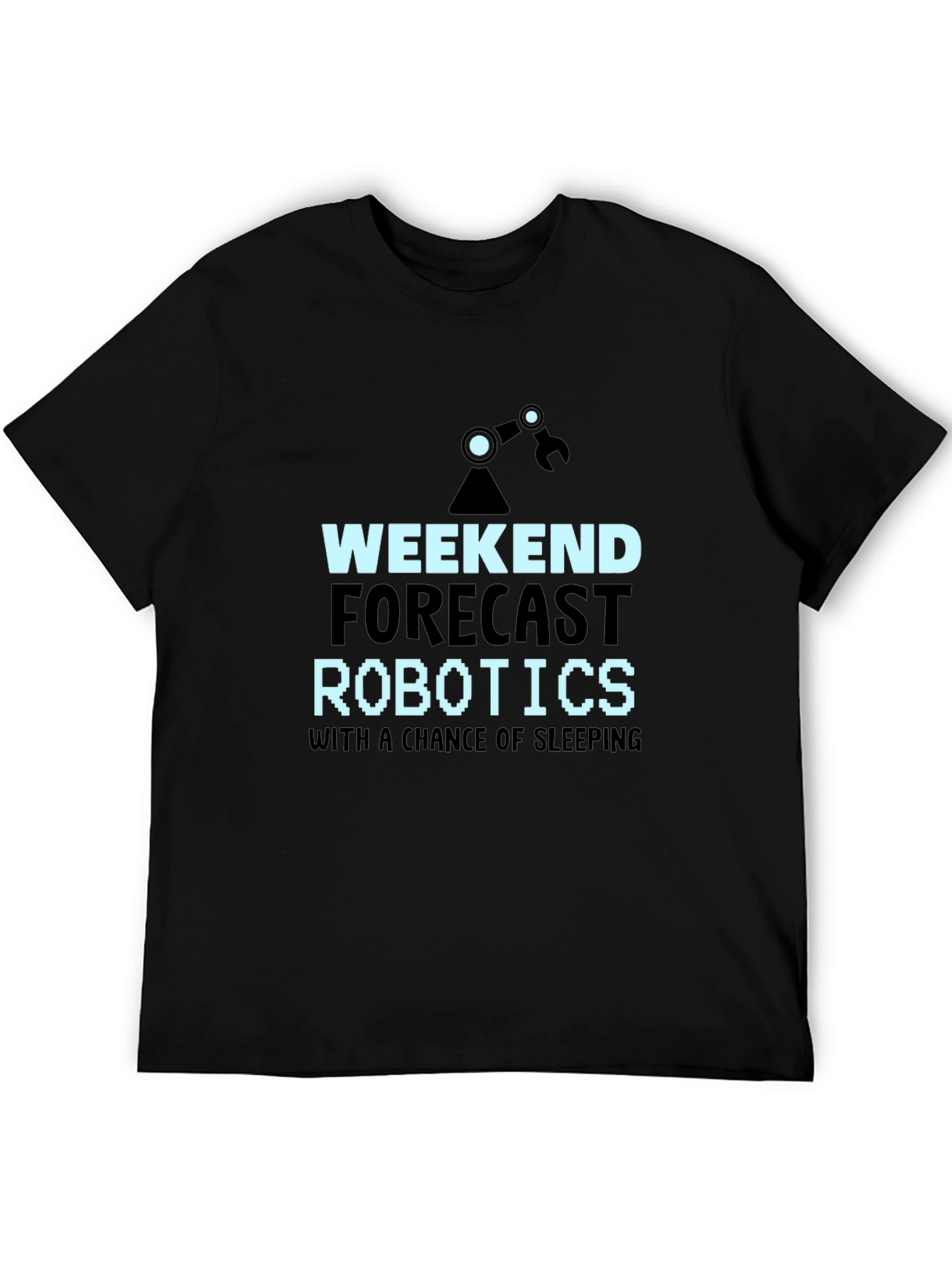 Weekend Robotics T-Shirt - Funny Robotics Forecast Tee