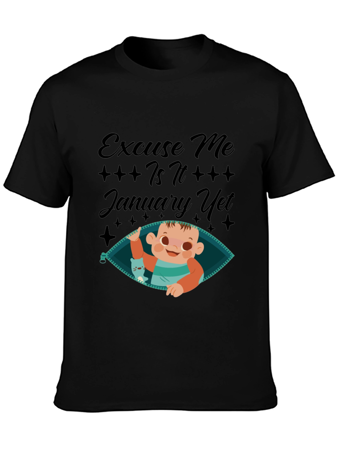 Excuse Me Is It January Yet T-Shirt