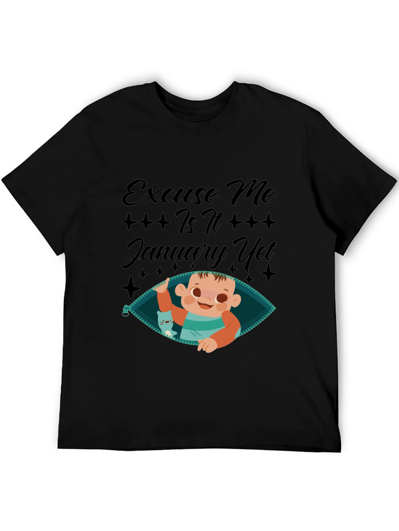 Excuse Me Is It January Yet T-Shirt