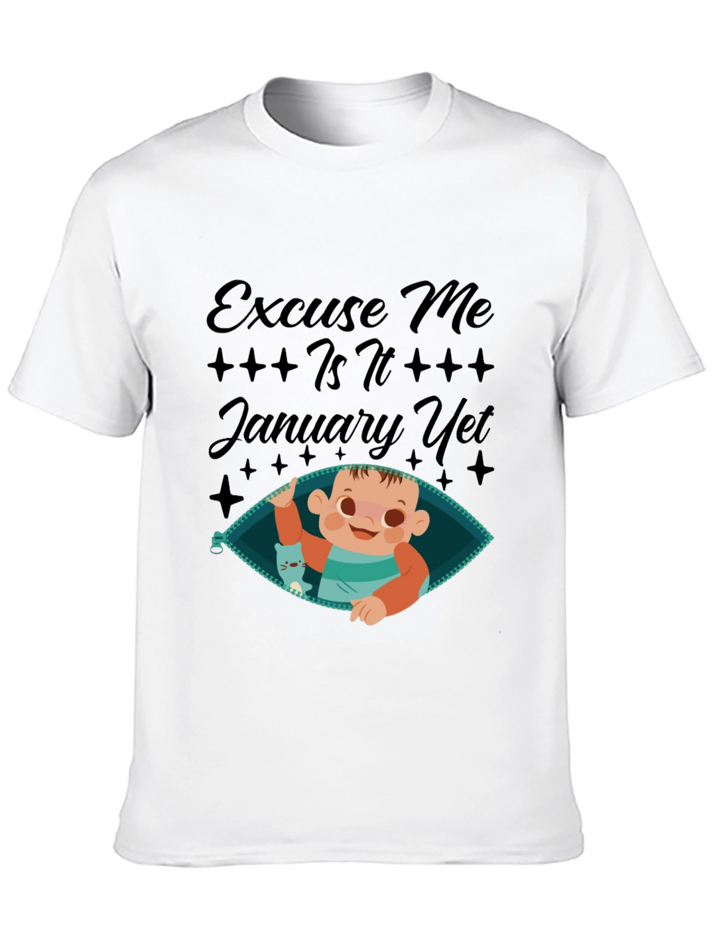 Excuse Me Is It January Yet T-Shirt