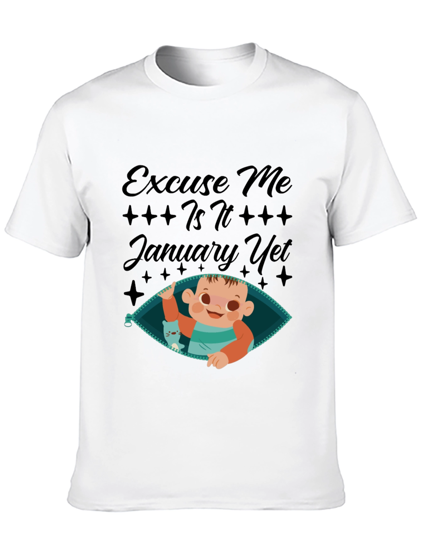 Excuse Me Is It January Yet T-Shirt