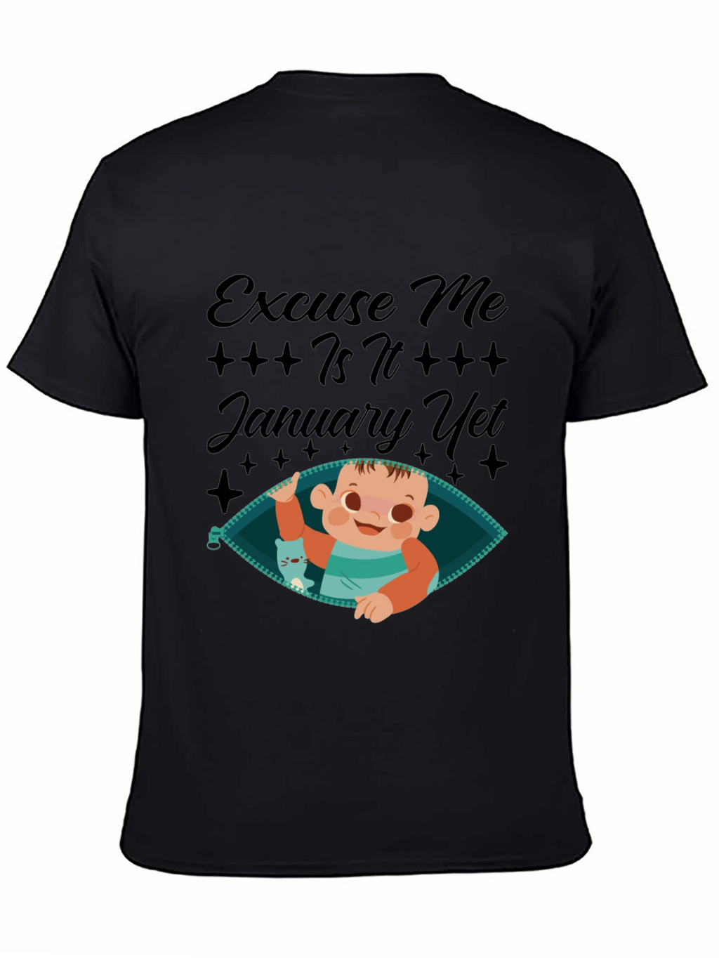 Excuse Me Is It January Yet T-Shirt