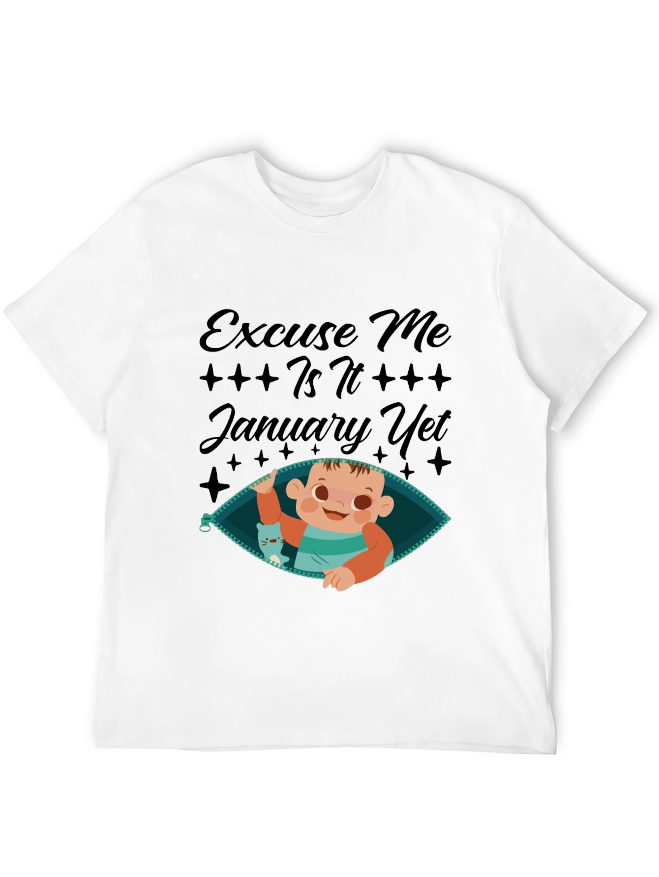 Excuse Me Is It January Yet T-Shirt
