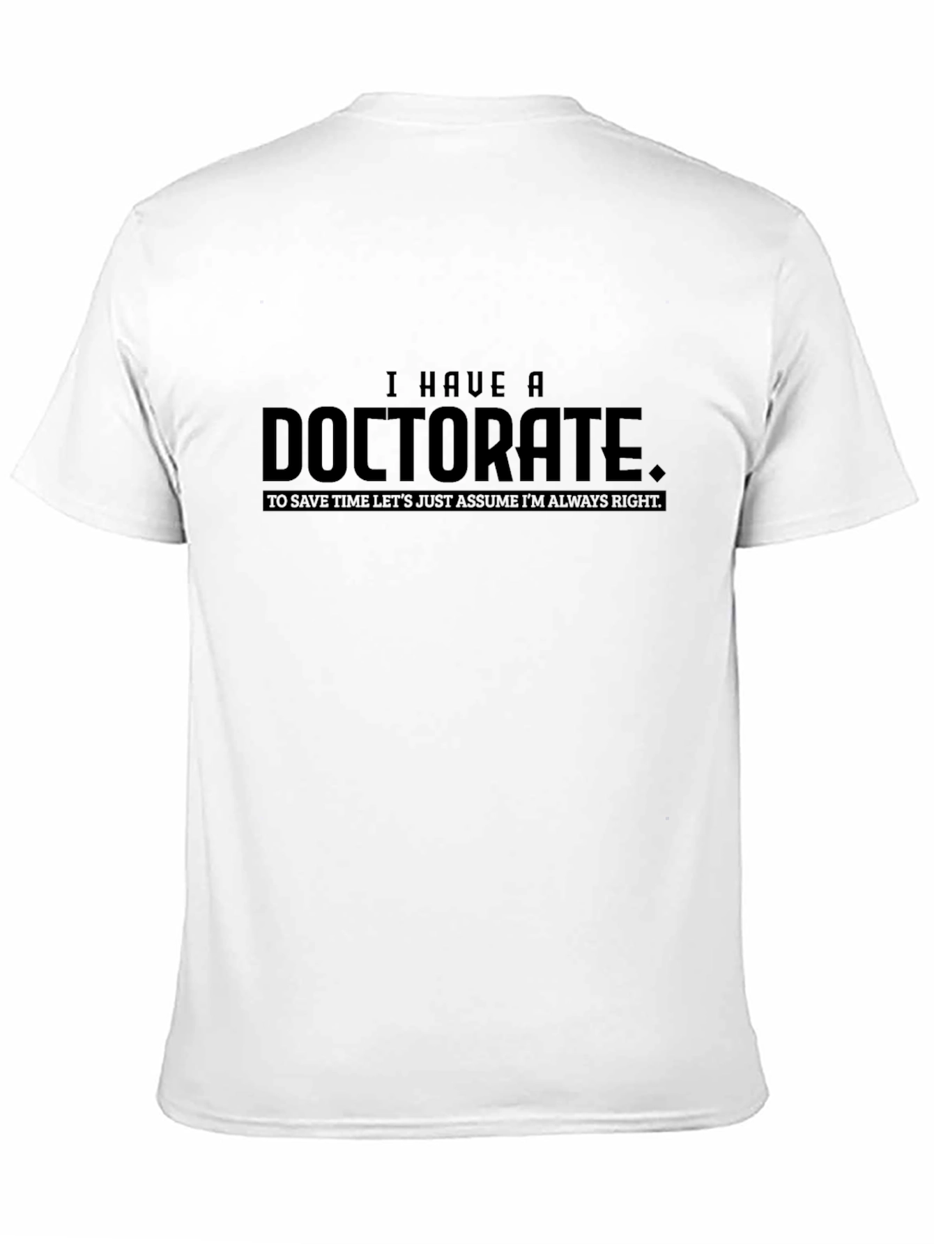 Doctorate Humor T-Shirt - Smart & Funny
