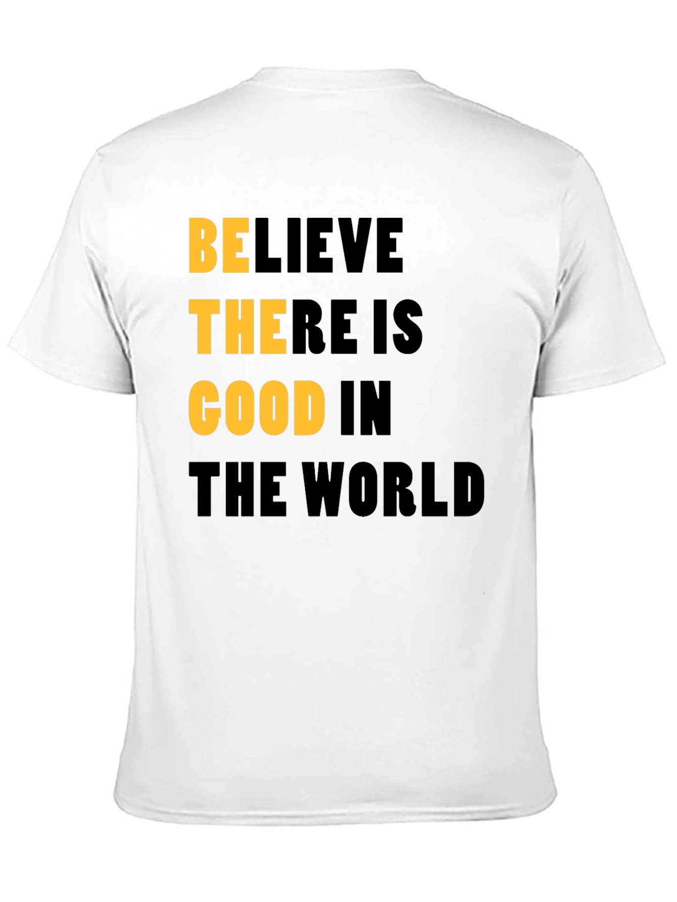 Believe There Is Good In The World T-Shirt