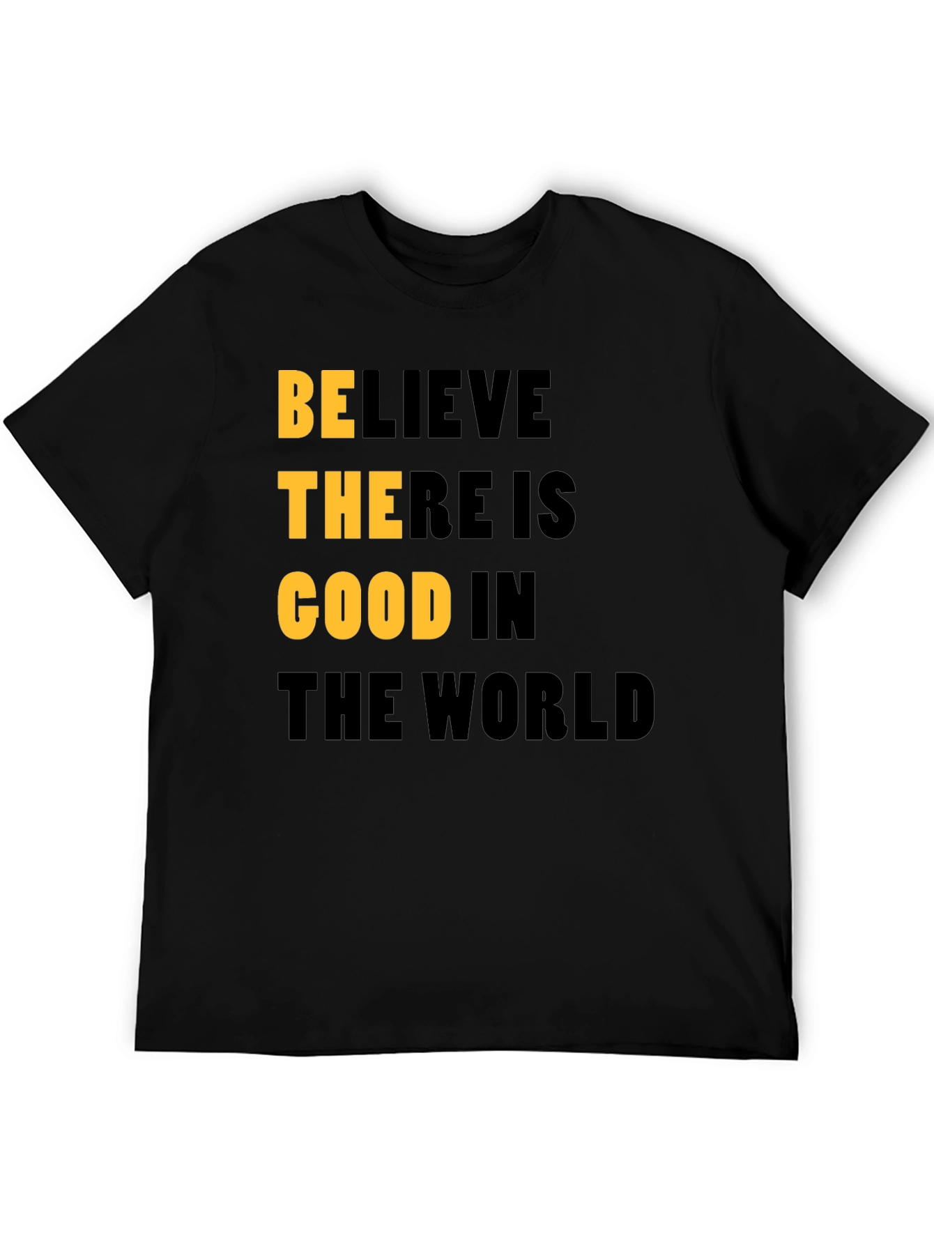 Believe There Is Good In The World T-Shirt