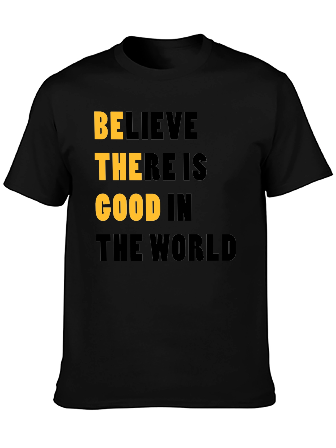Believe There Is Good In The World T-Shirt