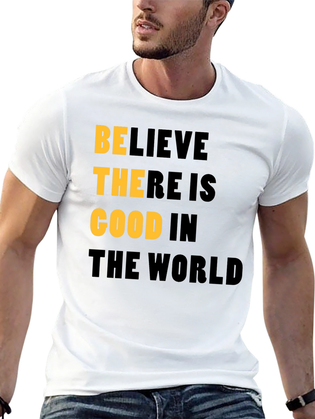 Believe There Is Good In The World T-Shirt