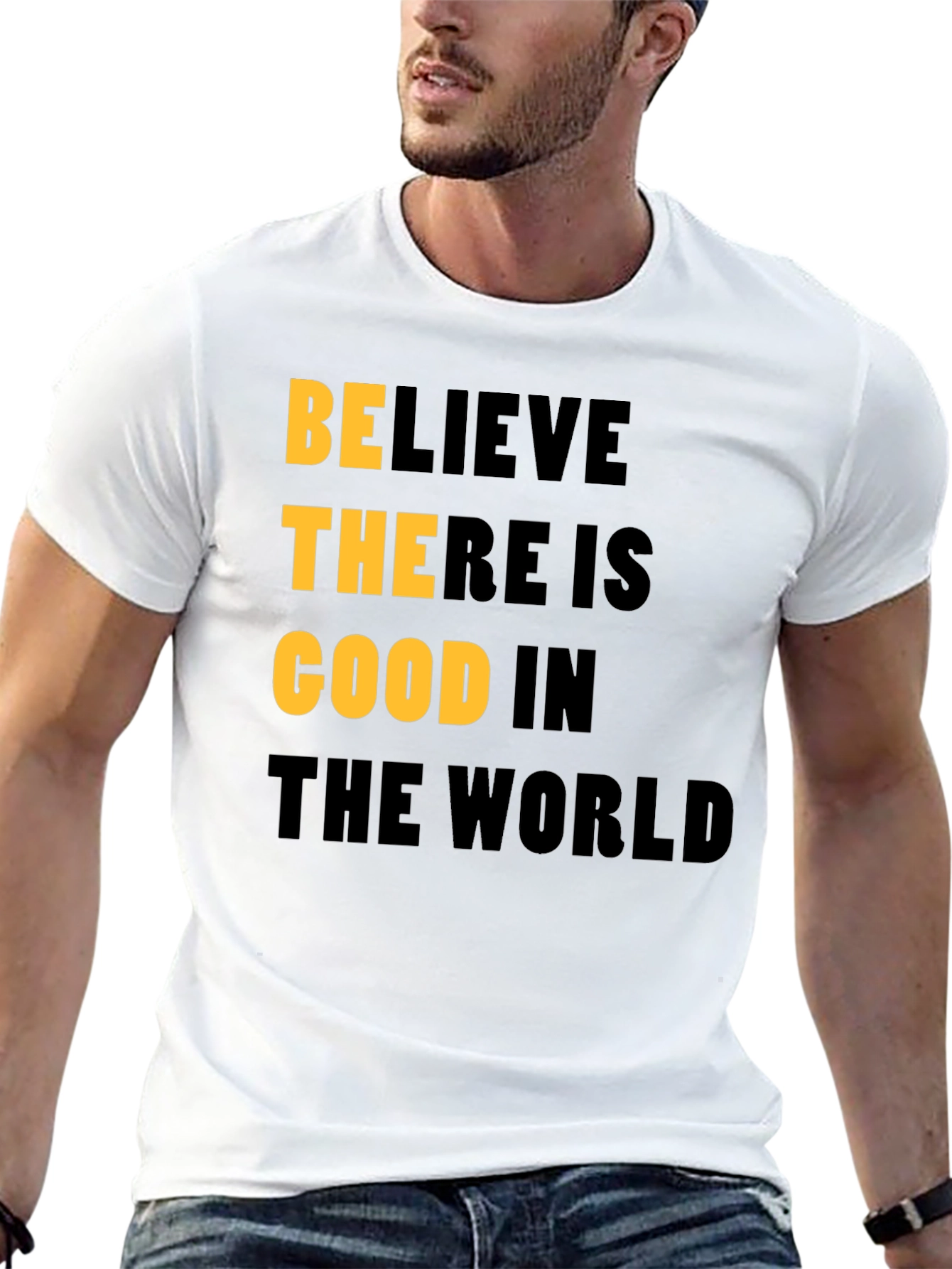 Believe There Is Good In The World T-Shirt