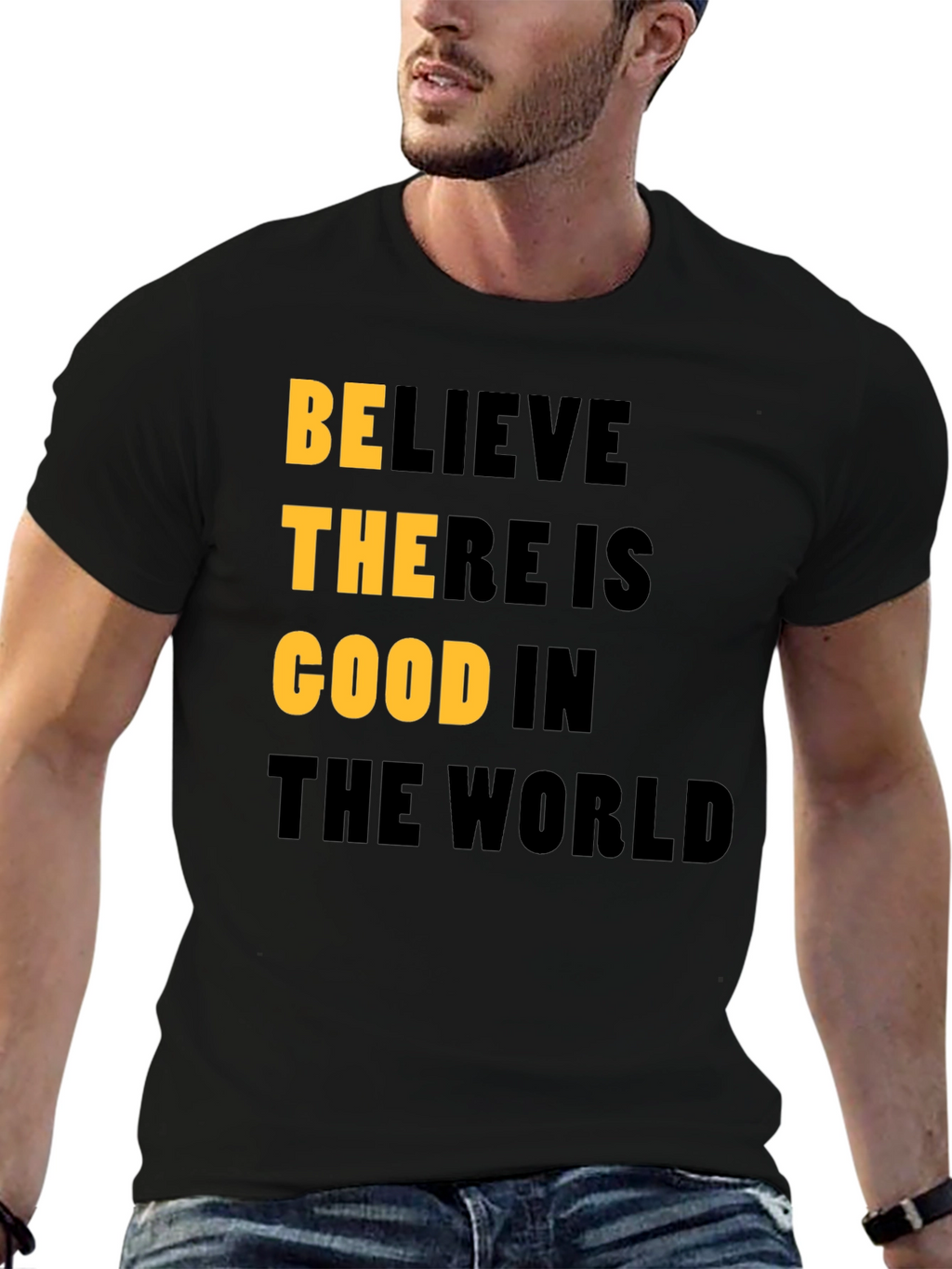 Believe There Is Good In The World T-Shirt