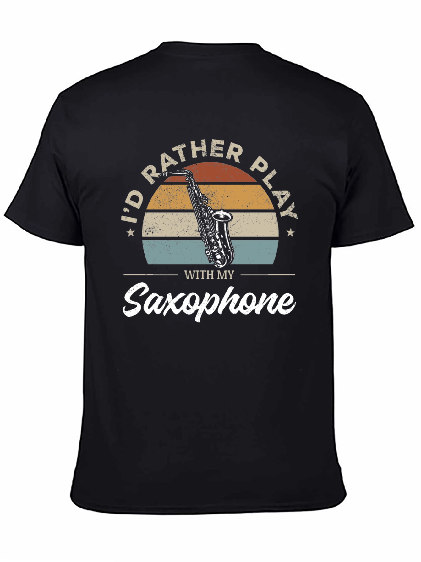 Saxophone Player T-Shirt - Id Rather Play