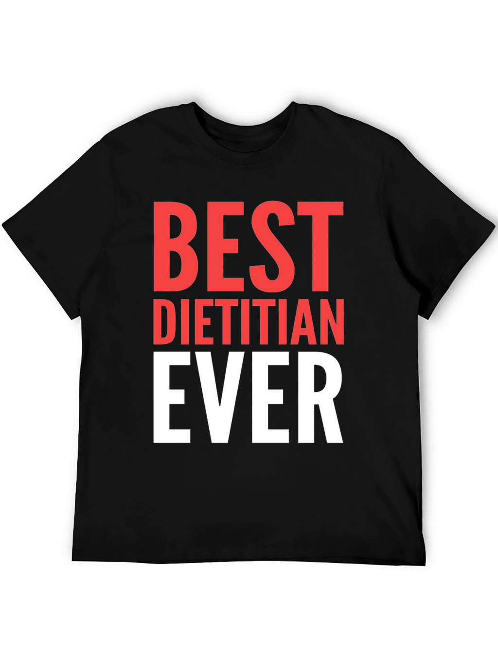 Best Dietitian Ever T-Shirt