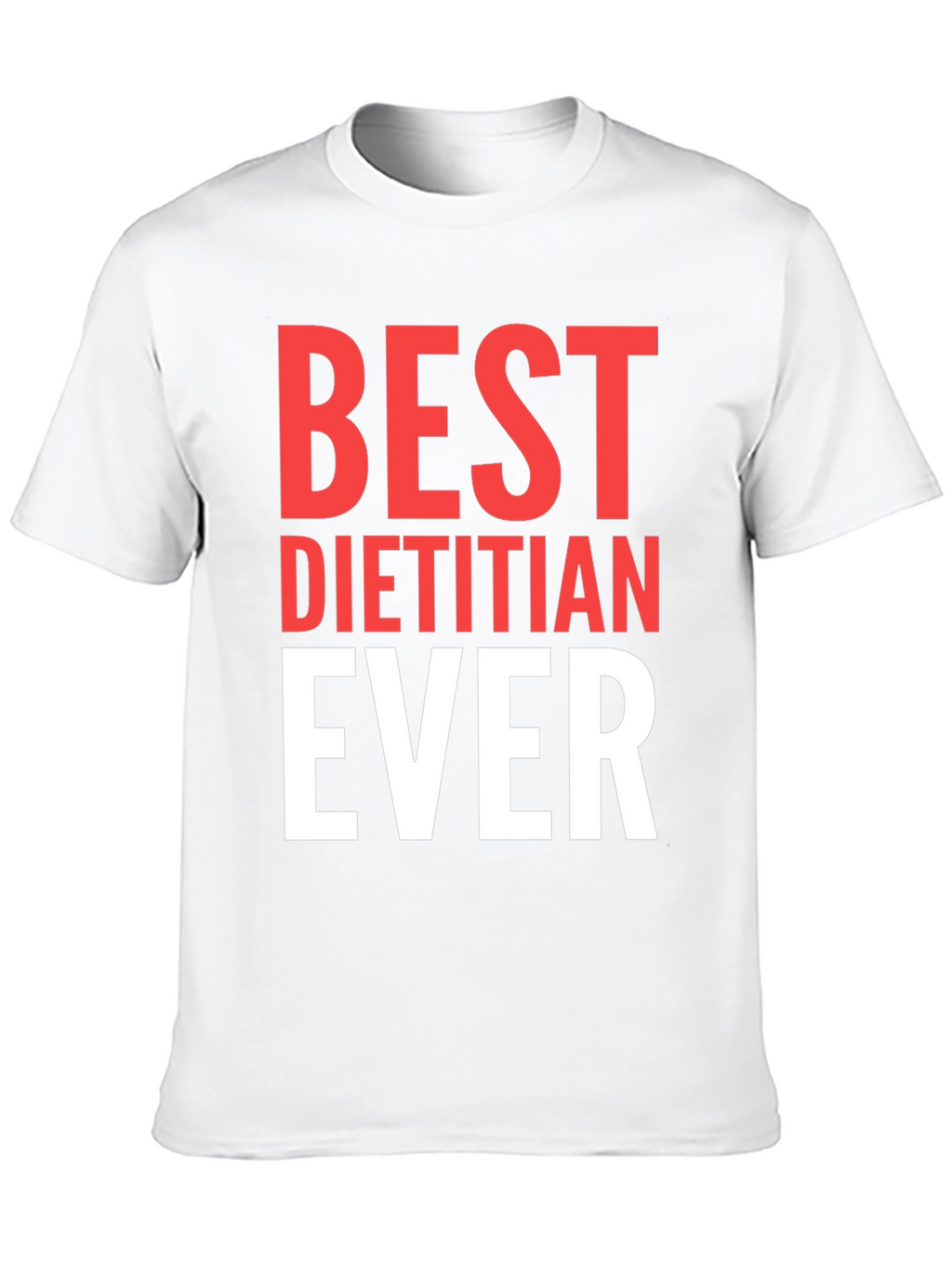 Best Dietitian Ever T-Shirt