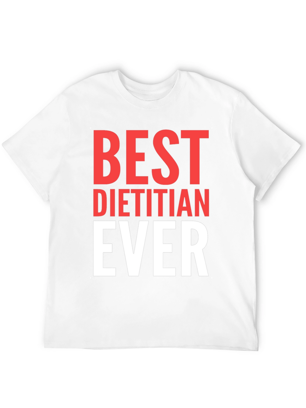 Best Dietitian Ever T-Shirt