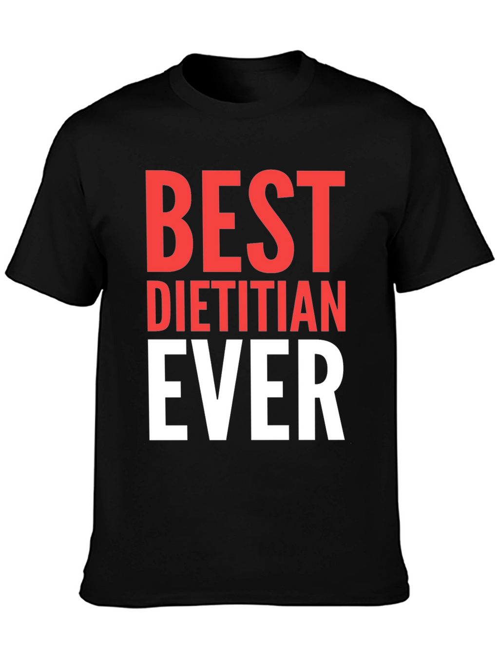 Best Dietitian Ever T-Shirt