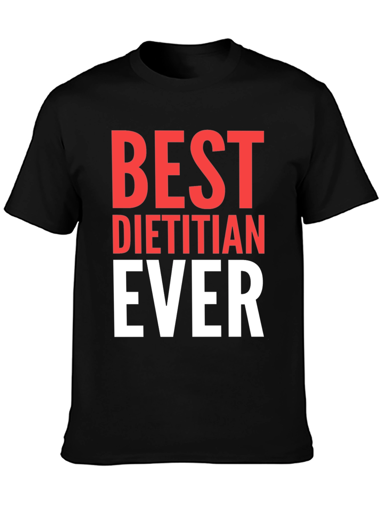 Best Dietitian Ever T-Shirt