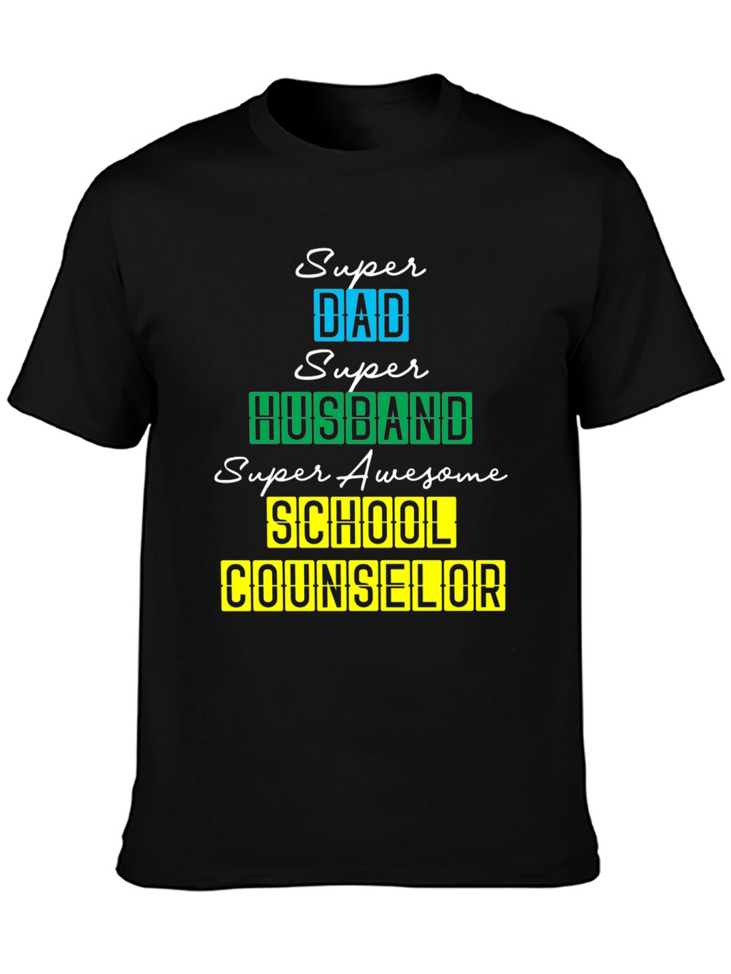 Super Dad Husband School Counselor T-Shirt