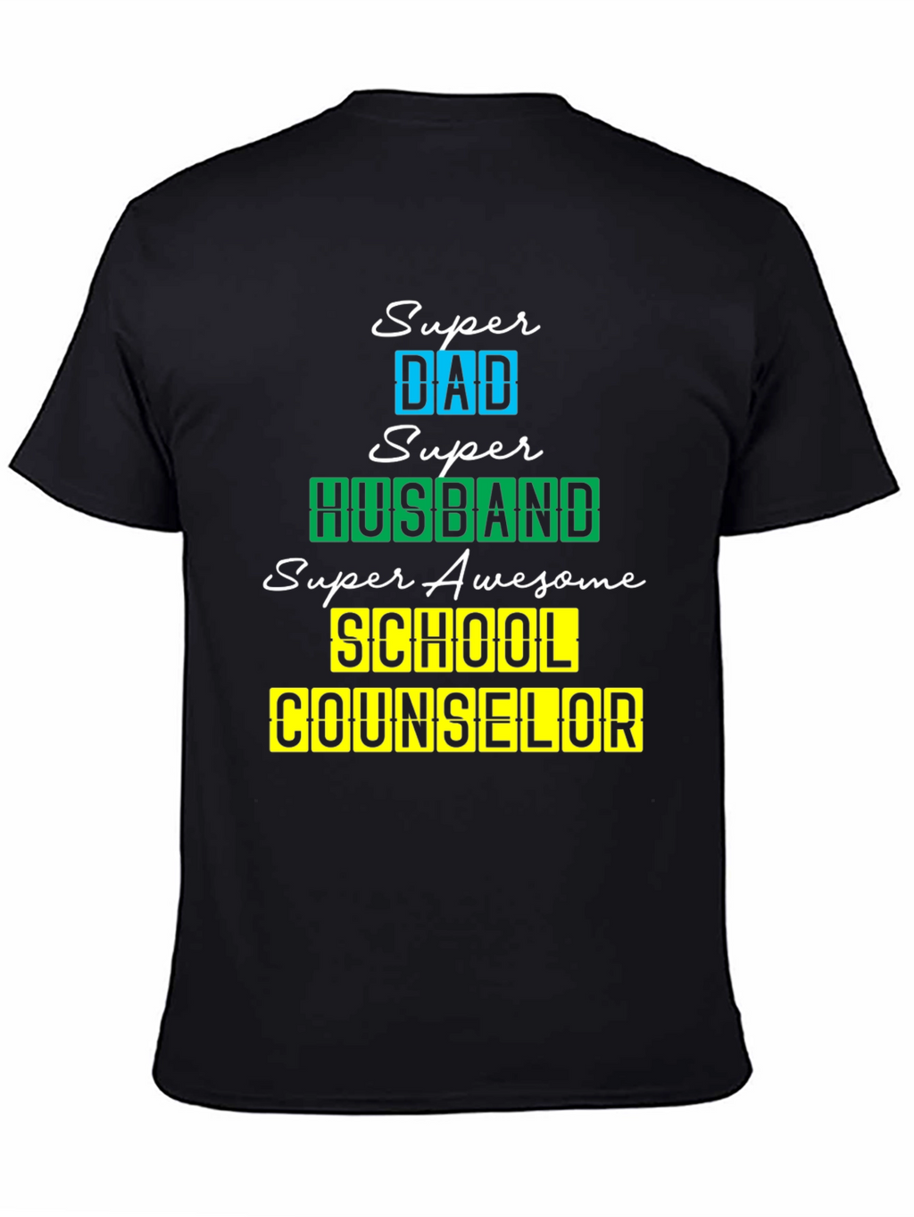 Super Dad Husband School Counselor T-Shirt