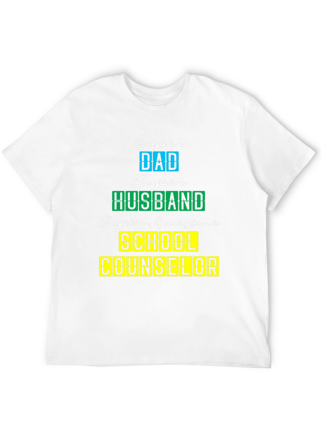 Super Dad Husband School Counselor T-Shirt