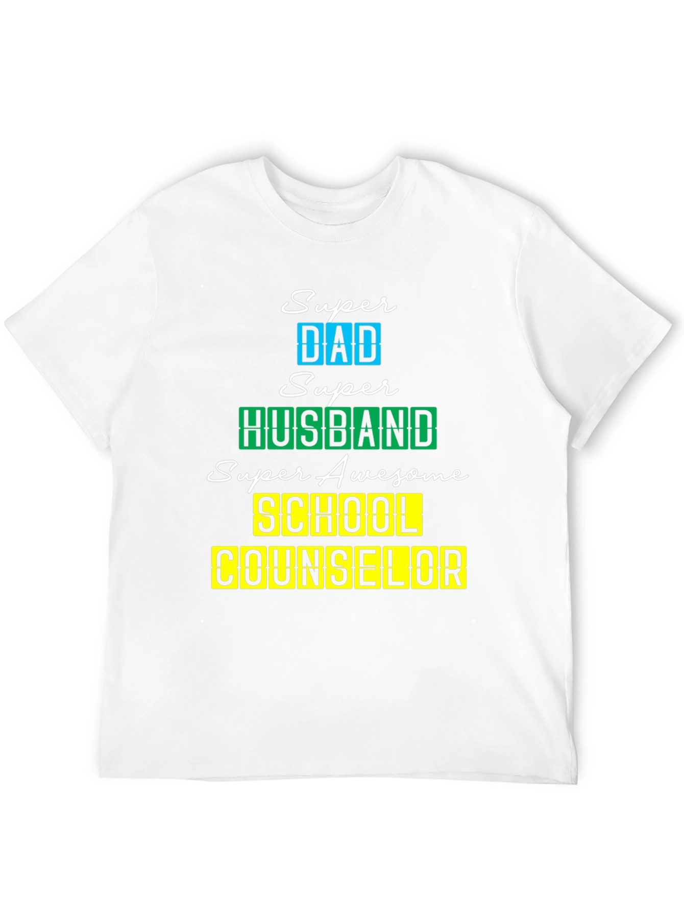 Super Dad Husband School Counselor T-Shirt