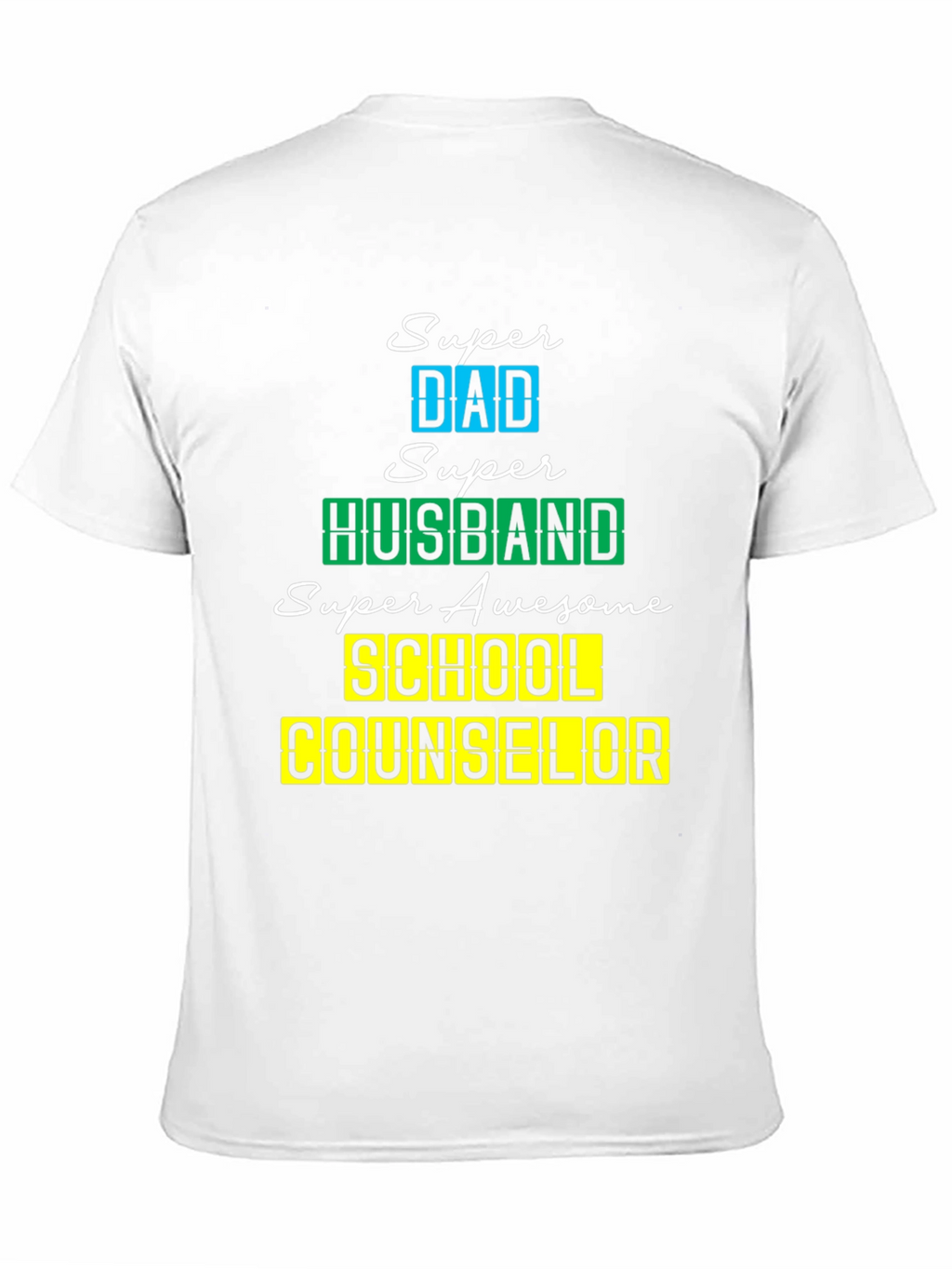 Super Dad Husband School Counselor T-Shirt
