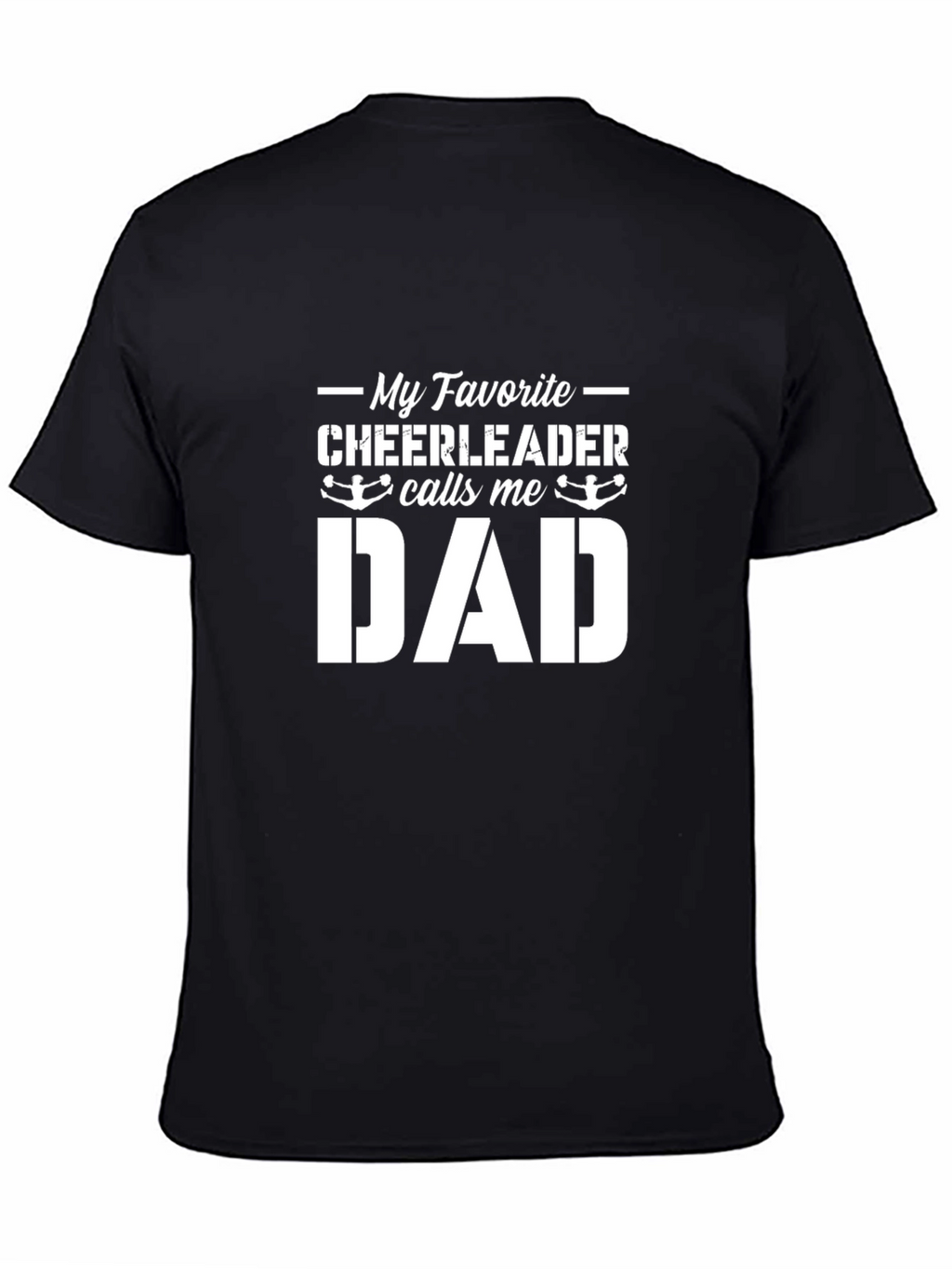 My Favorite Cheerleader Calls Me Dad T-Shirt