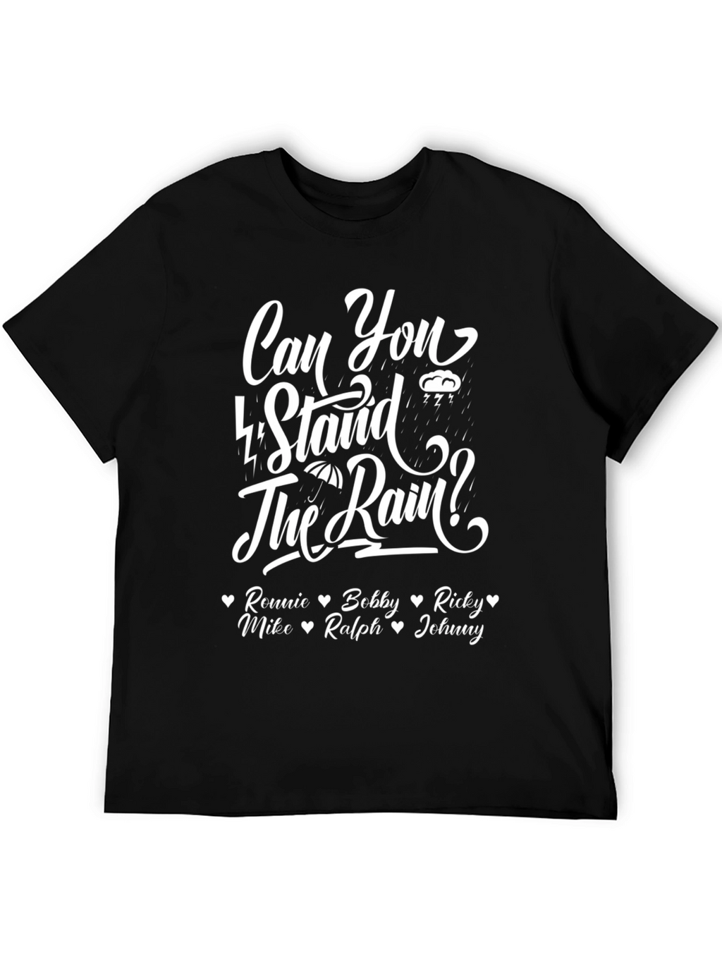 Can You Stand the Rain T-Shirt