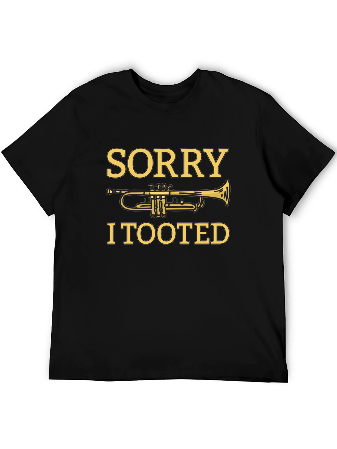 Sorry I Tooted Trumpet Graphic Tee - Funny Musician T-Shirt