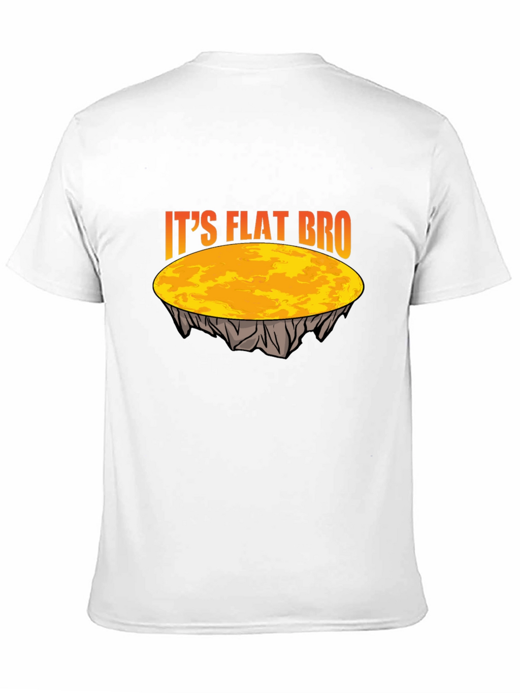 Its Flat Bro T-Shirt - Earth is Flat Tee