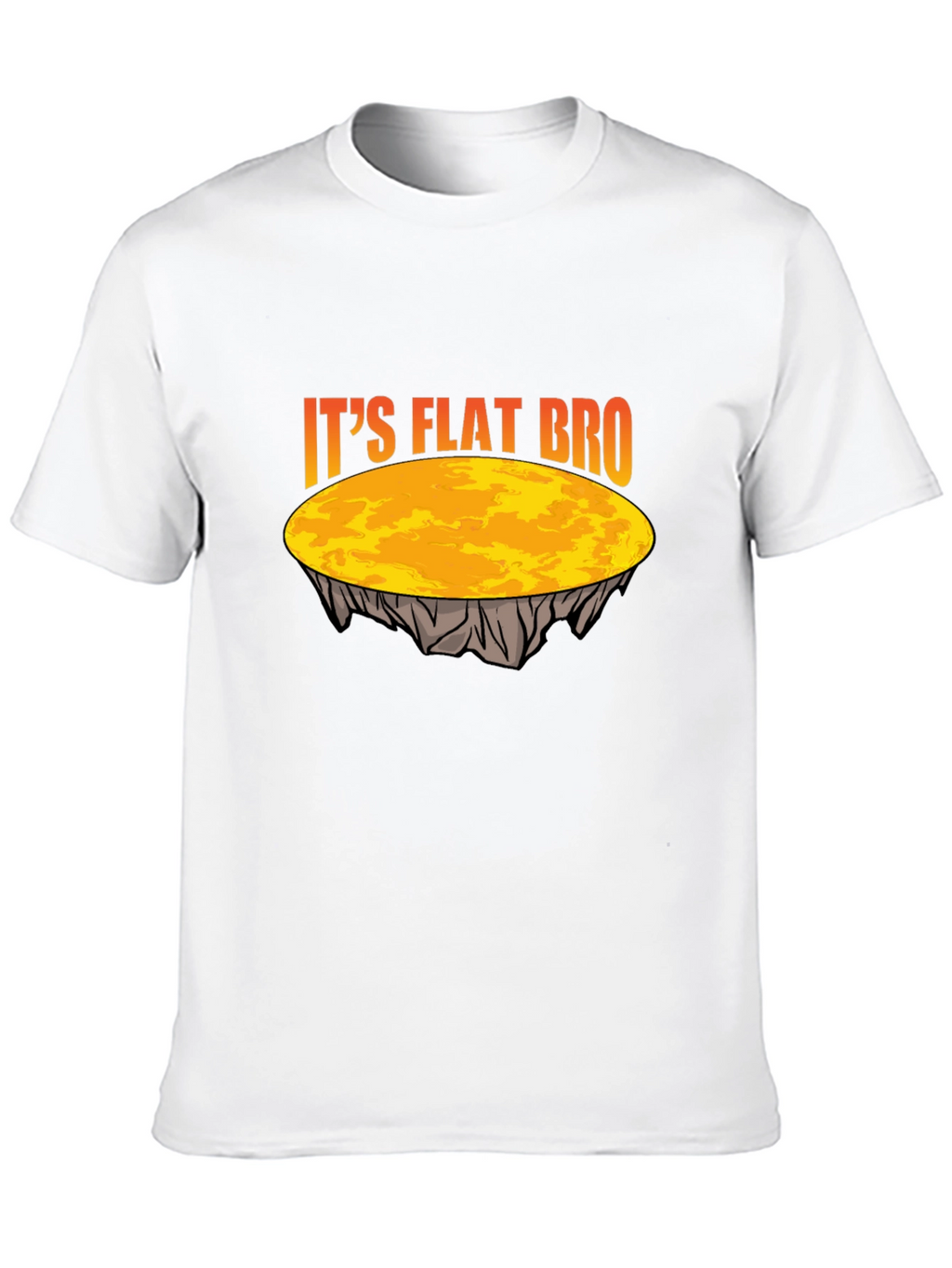 Its Flat Bro T-Shirt - Earth is Flat Tee
