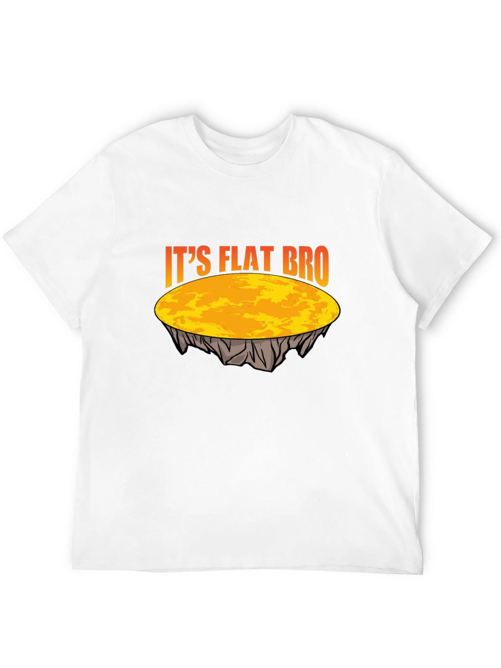 Its Flat Bro T-Shirt - Earth is Flat Tee