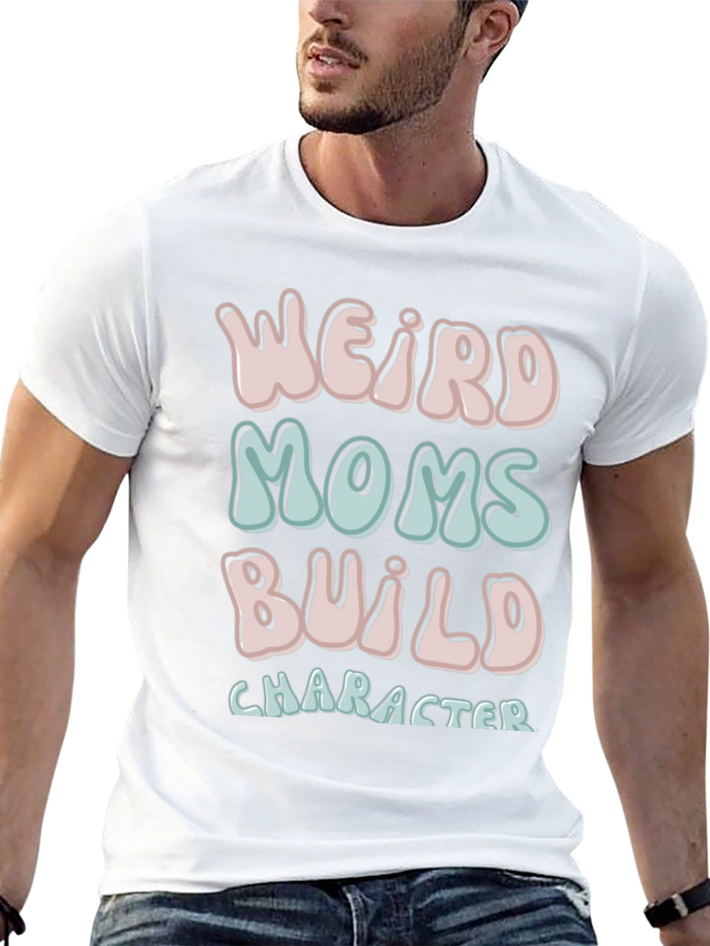 Weird Moms Build Character T-Shirt
