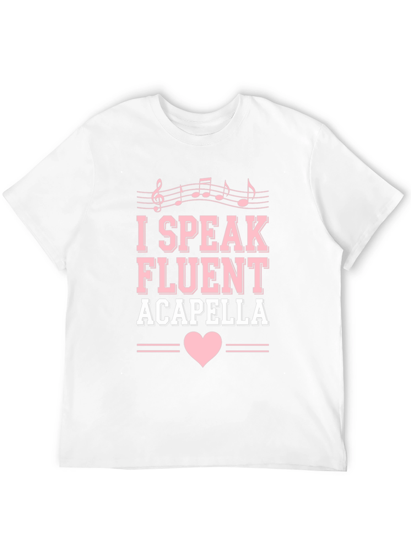 I Speak Fluent Acapella Graphic Tee