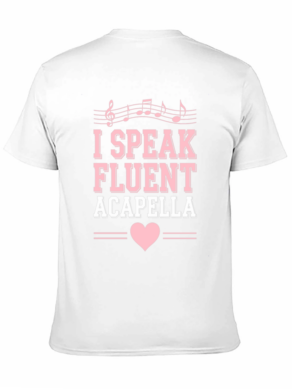 I Speak Fluent Acapella Graphic Tee