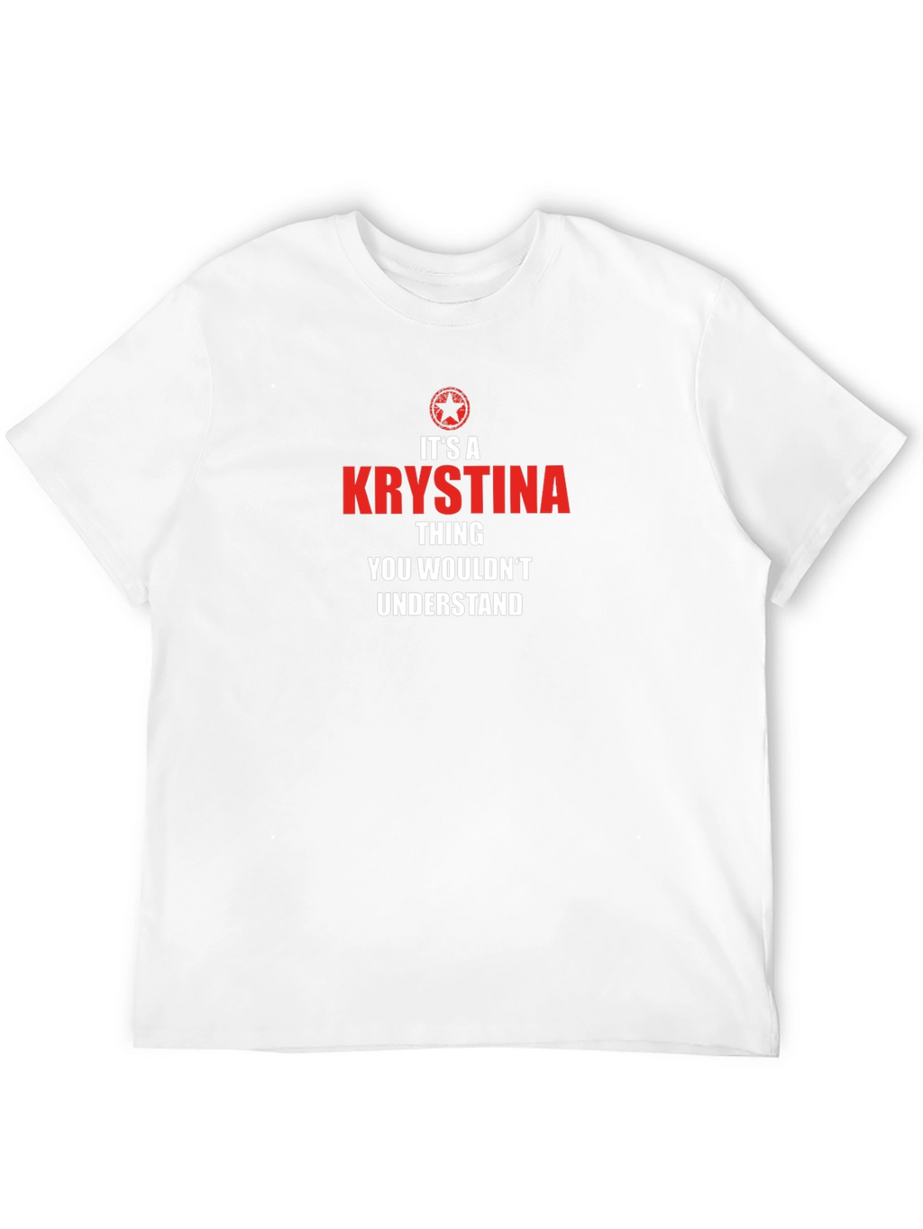 Krystina Thing T-Shirt - You Wouldnt Understand