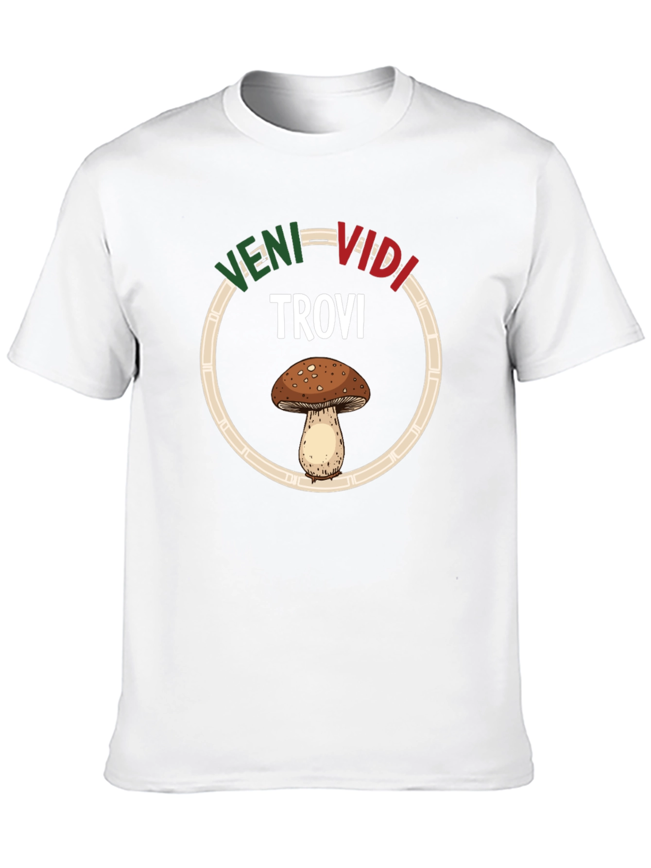 Veni Vidi Trovi Mushroom T-Shirt