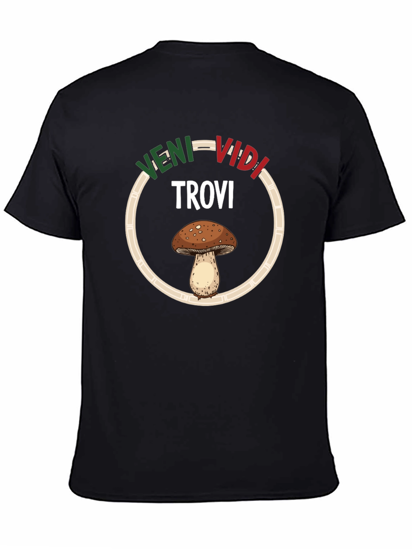Veni Vidi Trovi Mushroom T-Shirt